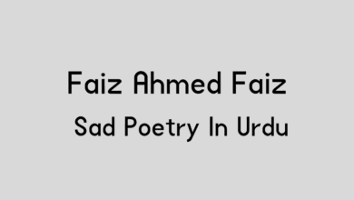 Faiz Ahmed Faiz Sad Poetry In Urdu